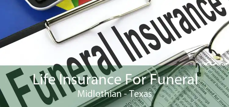 Life Insurance For Funeral Midlothian - Texas