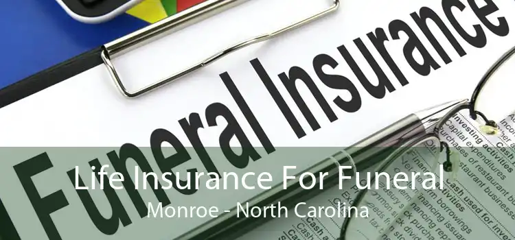 Life Insurance For Funeral Monroe - North Carolina