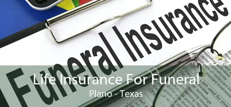 Life Insurance For Funeral Plano - Texas
