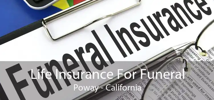 Life Insurance For Funeral Poway - California
