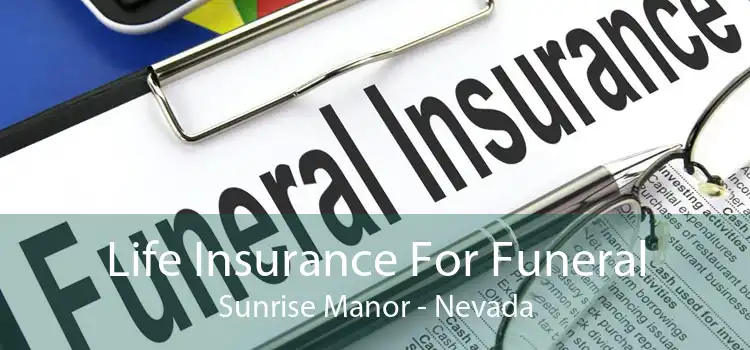 Life Insurance For Funeral Sunrise Manor - Nevada