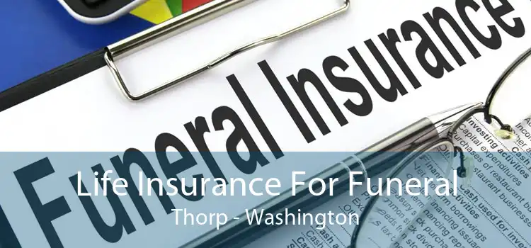 Life Insurance For Funeral Thorp - Washington