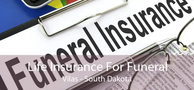 Life Insurance For Funeral Vilas - South Dakota