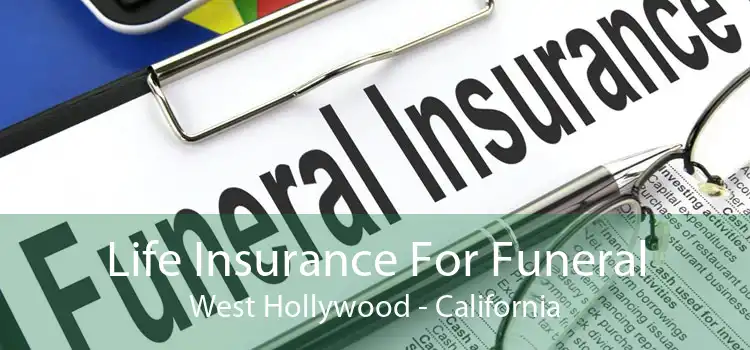 Life Insurance For Funeral West Hollywood - California