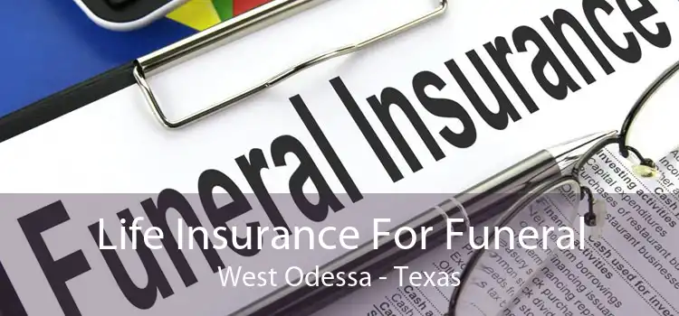 Life Insurance For Funeral West Odessa - Texas
