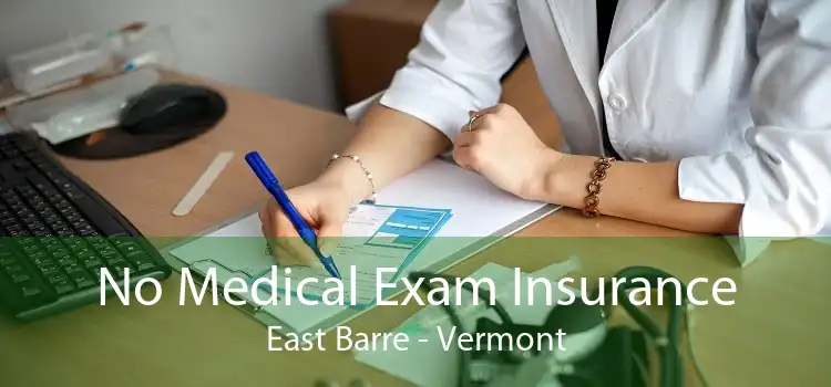 No Medical Exam Insurance East Barre - Vermont