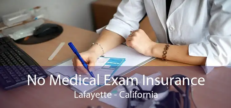 No Medical Exam Insurance Lafayette - California