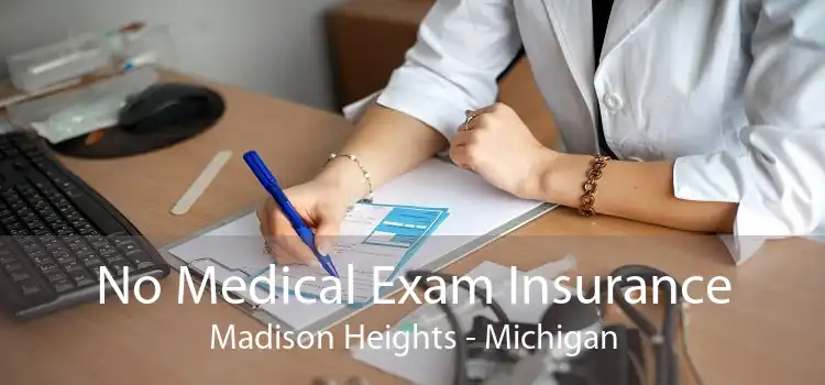 No Medical Exam Insurance Madison Heights - Michigan