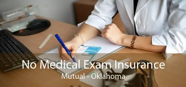 No Medical Exam Insurance Mutual - Oklahoma