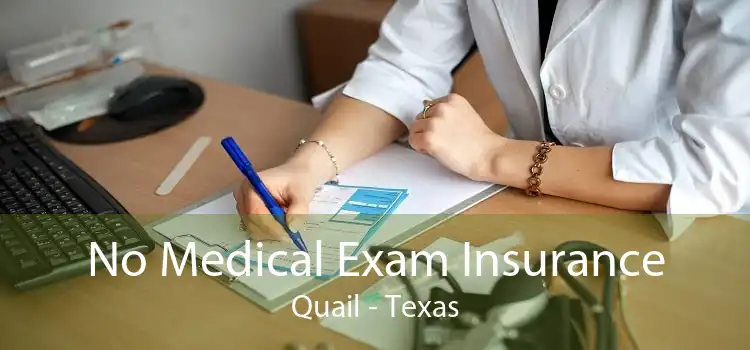 No Medical Exam Insurance Quail - Texas