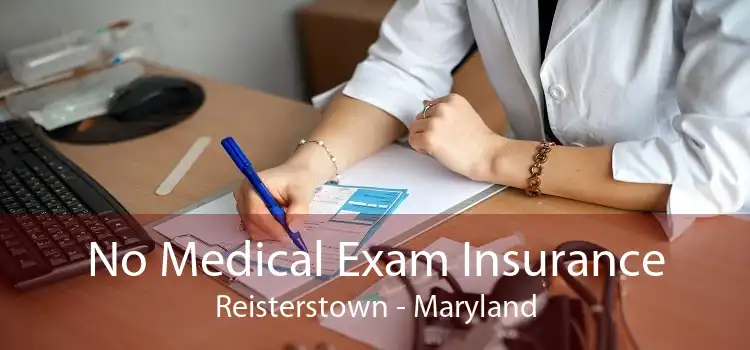 No Medical Exam Insurance Reisterstown - Maryland