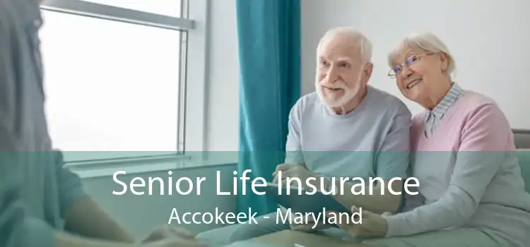 Senior Life Insurance Accokeek - Maryland