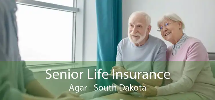 Senior Life Insurance Agar - South Dakota