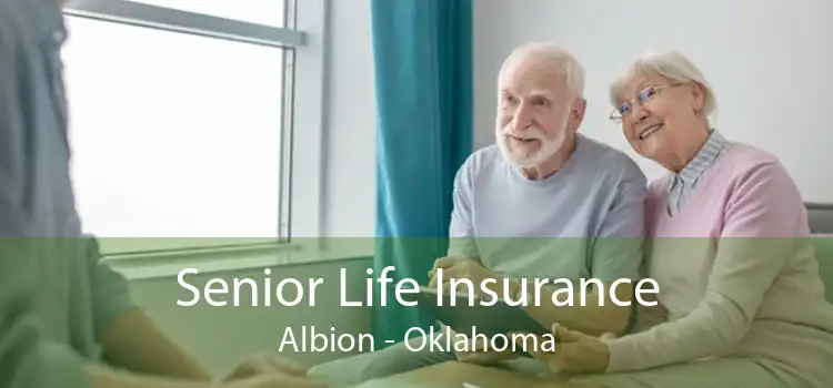 Senior Life Insurance Albion - Oklahoma