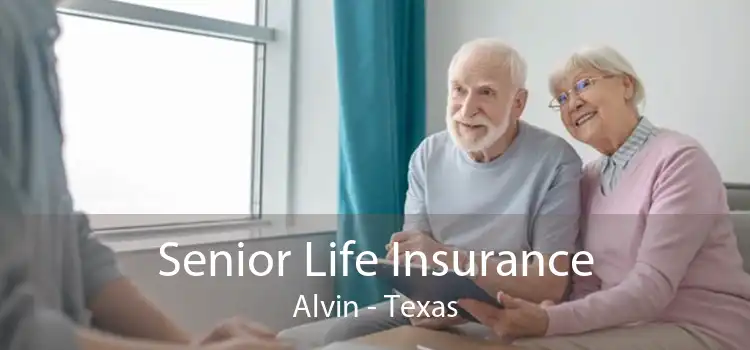 Senior Life Insurance Alvin - Texas