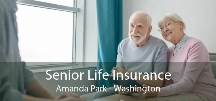 Senior Life Insurance Amanda Park - Washington