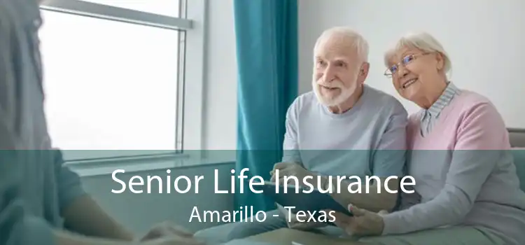 Senior Life Insurance Amarillo - Texas