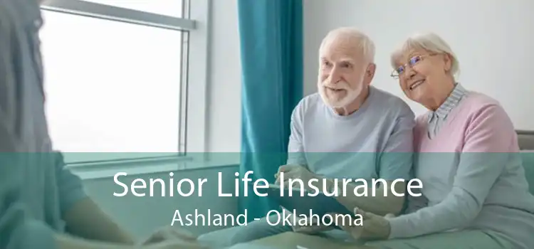 Senior Life Insurance Ashland - Oklahoma