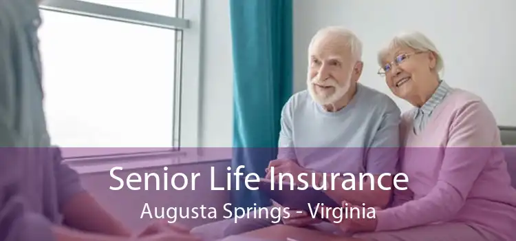 Senior Life Insurance Augusta Springs - Virginia