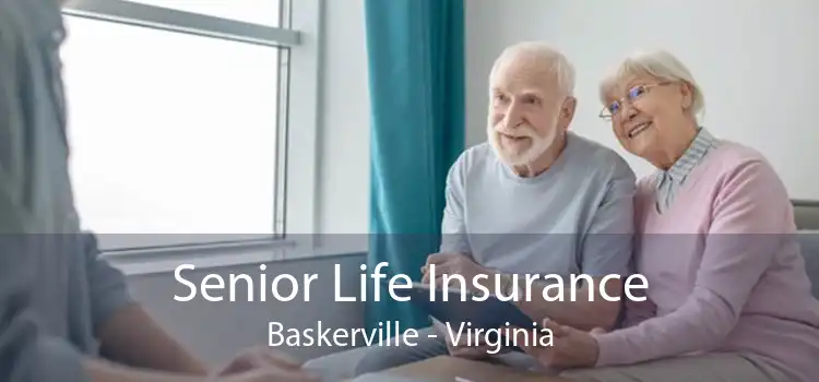 Senior Life Insurance Baskerville - Virginia