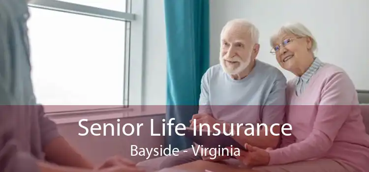 Senior Life Insurance Bayside - Virginia