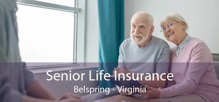 Senior Life Insurance Belspring - Virginia