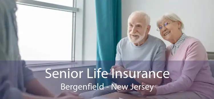 Senior Life Insurance Bergenfield - New Jersey