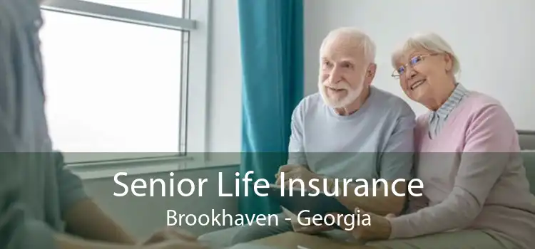 Senior Life Insurance Brookhaven - Georgia