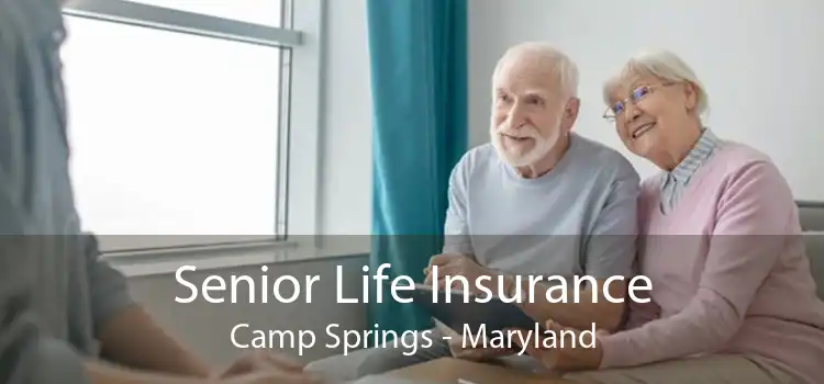 Senior Life Insurance Camp Springs - Maryland