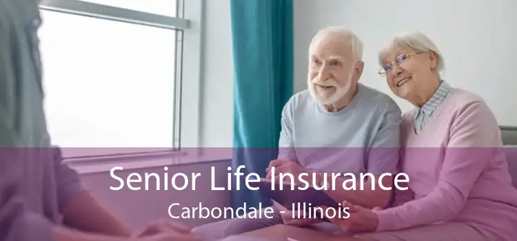 Senior Life Insurance Carbondale - Illinois
