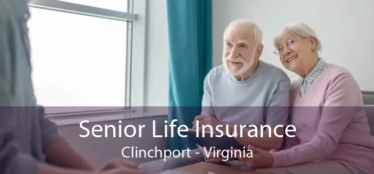 Senior Life Insurance Clinchport - Virginia