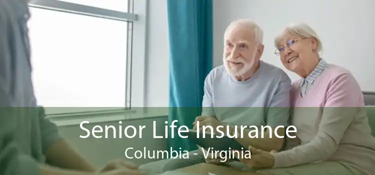 Senior Life Insurance Columbia - Virginia