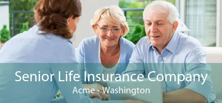Senior Life Insurance Company Acme - Washington