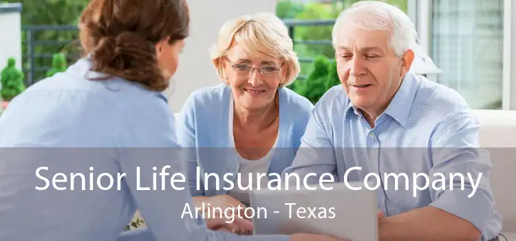 Senior Life Insurance Company Arlington - Texas