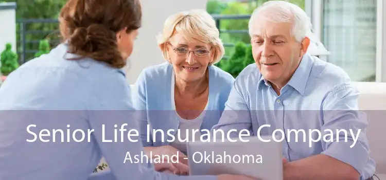 Senior Life Insurance Company Ashland - Oklahoma