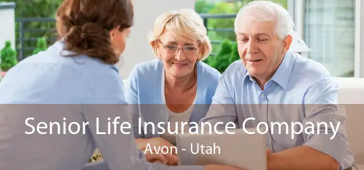 Senior Life Insurance Company Avon - Utah