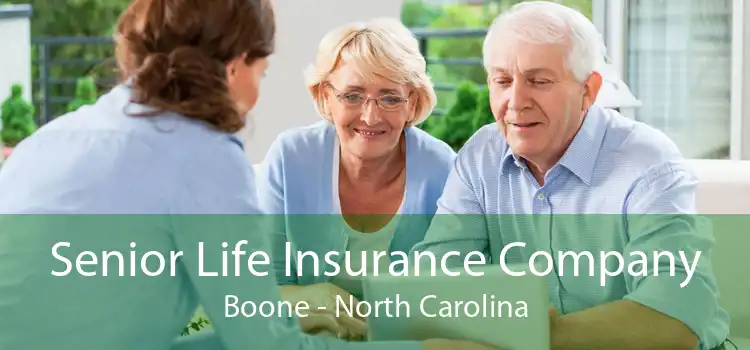 Senior Life Insurance Company Boone - North Carolina