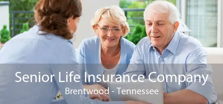 Senior Life Insurance Company Brentwood - Tennessee