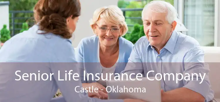 Senior Life Insurance Company Castle - Oklahoma