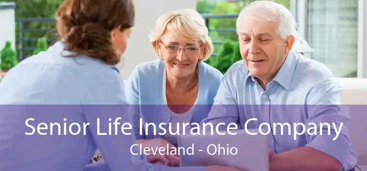 Senior Life Insurance Company Cleveland - Ohio