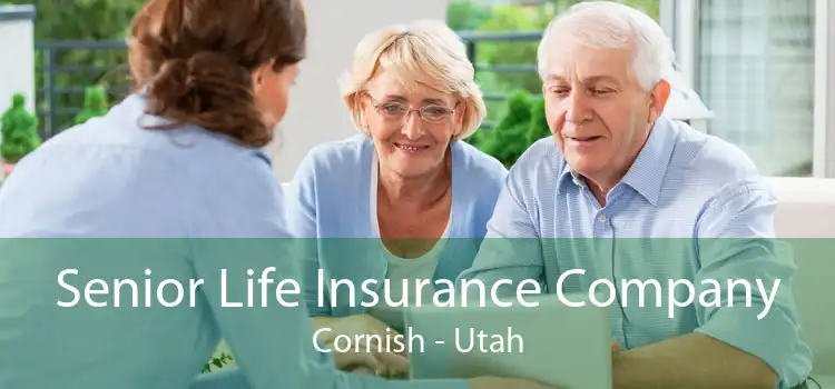 Senior Life Insurance Company Cornish - Utah
