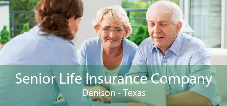Senior Life Insurance Company Denison - Texas