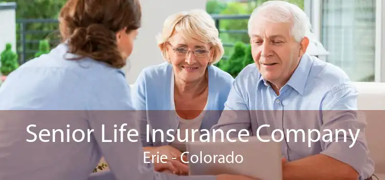 Senior Life Insurance Company Erie - Colorado