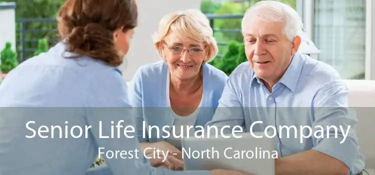 Senior Life Insurance Company Forest City - North Carolina