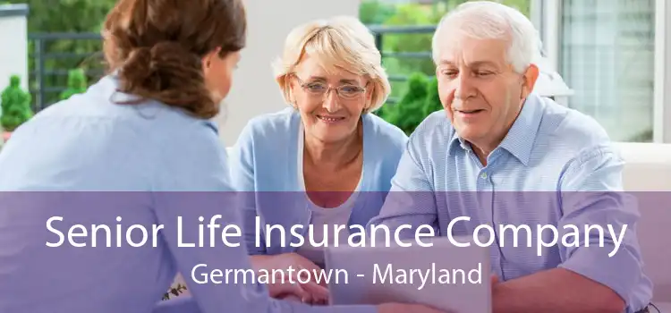 Senior Life Insurance Company Germantown - Maryland