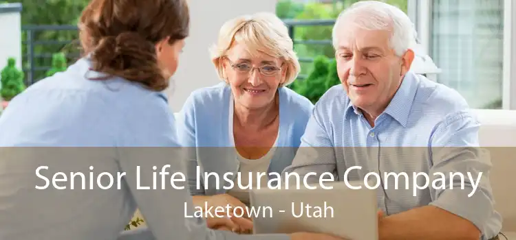 Senior Life Insurance Company Laketown - Utah