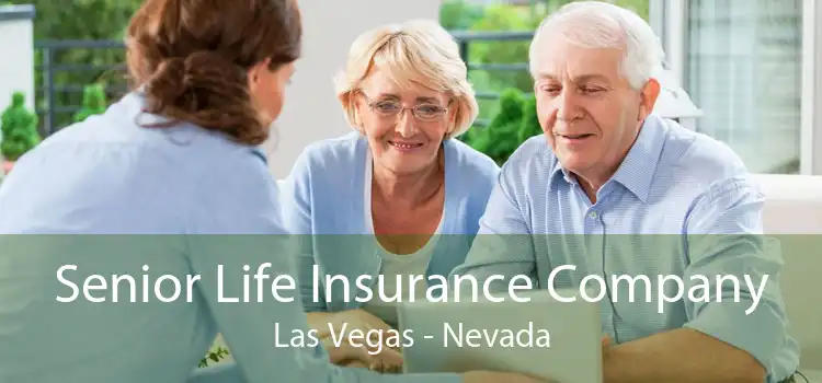 Senior Life Insurance Company Las Vegas - Nevada