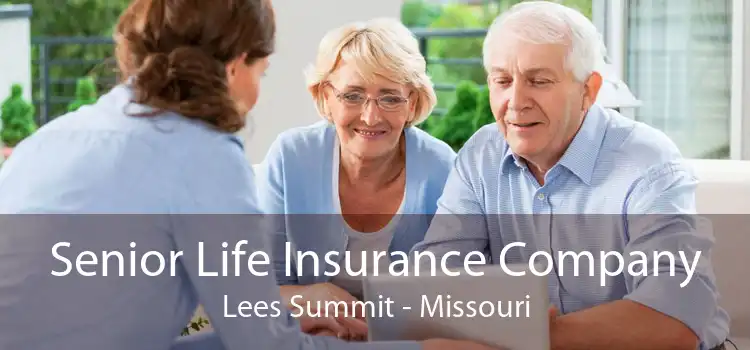 Senior Life Insurance Company Lees Summit - Missouri