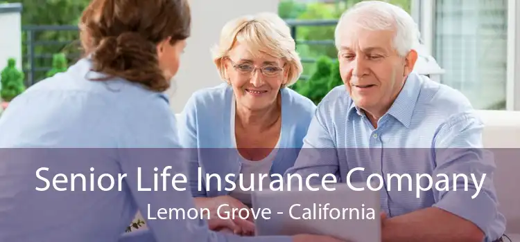Senior Life Insurance Company Lemon Grove - California
