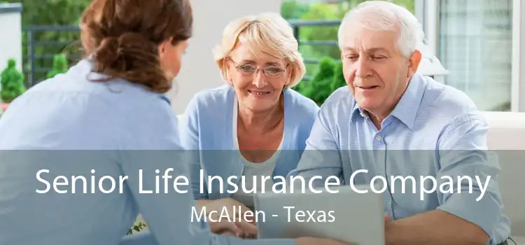 Senior Life Insurance Company McAllen - Texas